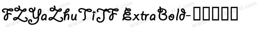 FZYaZhuTiJF ExtraBold字体转换
